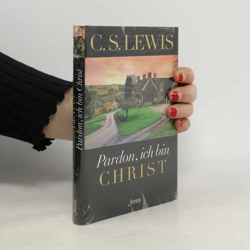 C. S. Lewis Pardon, ich bin Christ
