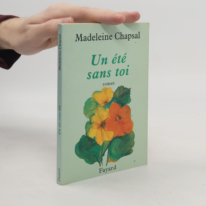 Madeleine Chapsal Un été sans toi