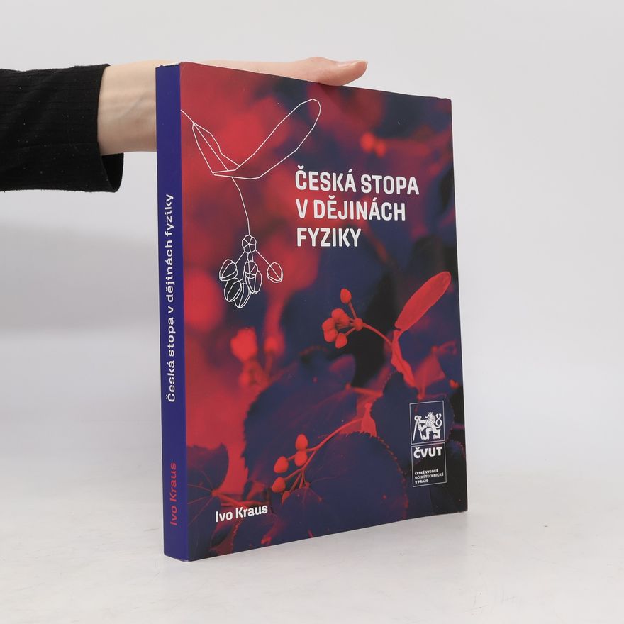 Ivo Kraus Česká stopa v dějinách fyziky