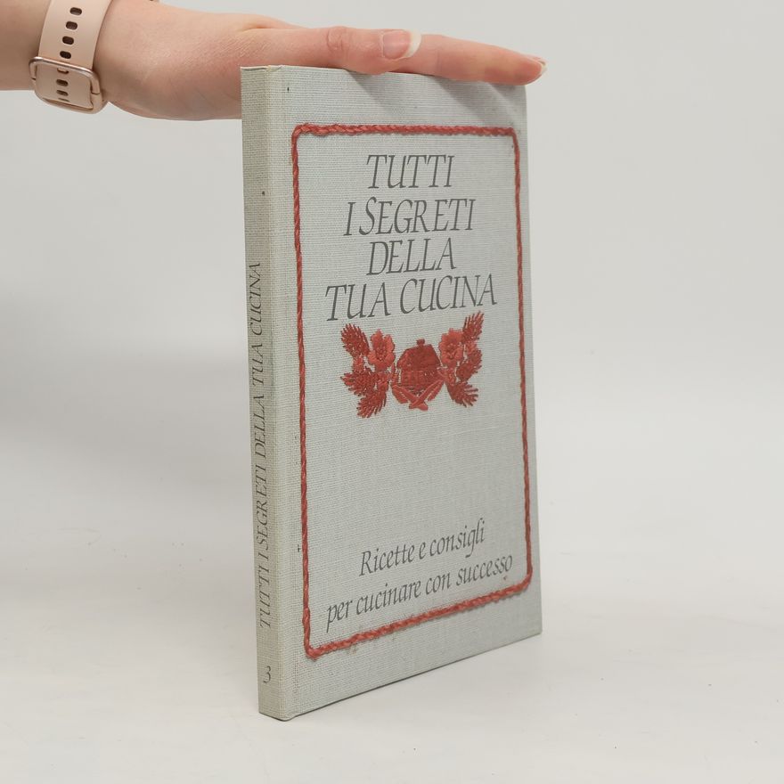 Autorenkollektiv Tutti i segreti della tua cucina