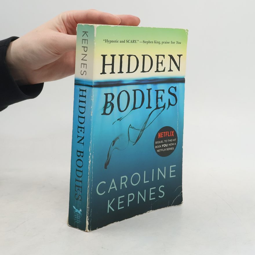Caroline Kepnes Hidden Bodies, 2: (A You Novel)