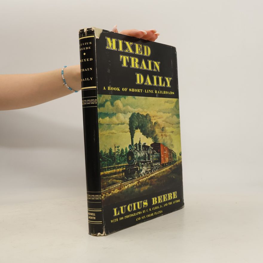 Lucius Beebe Mixed Train Daily