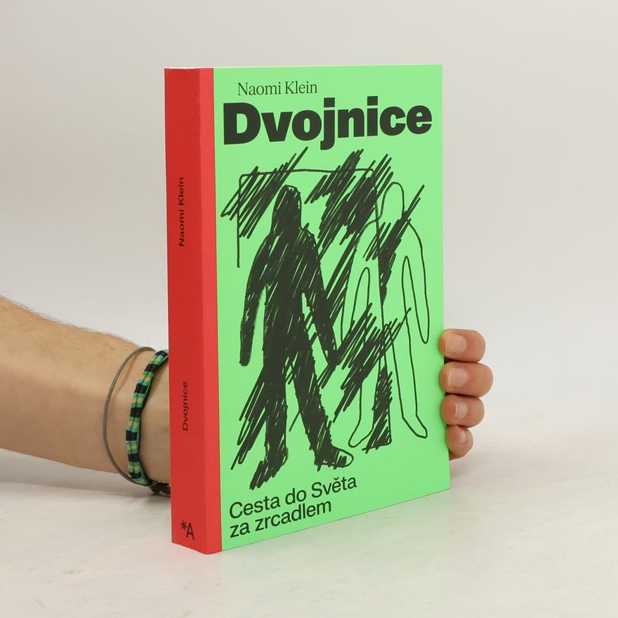 Naomi Klein Dvojnice. Cesta do Světa za zrcadlem