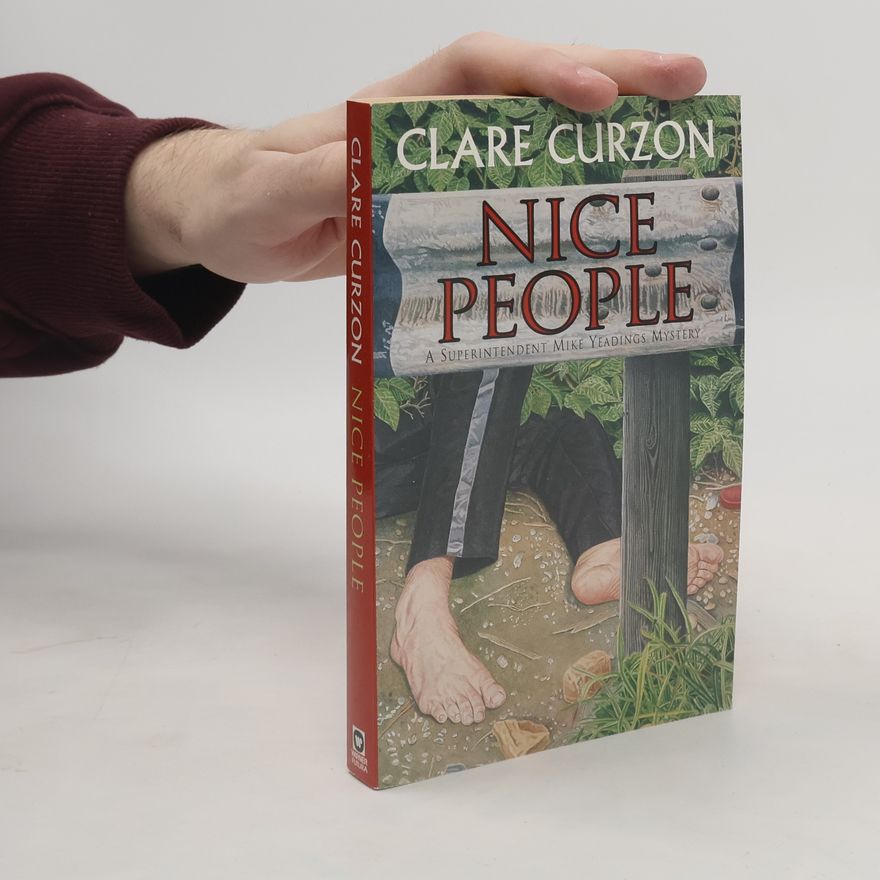 Clare Curzon Superintendent Mike Yeadings Mystery: Nice People