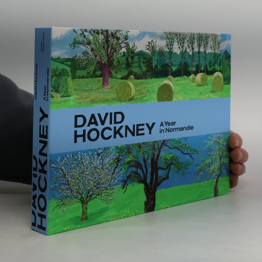 David Hockney David Hockney A Year in Normandie