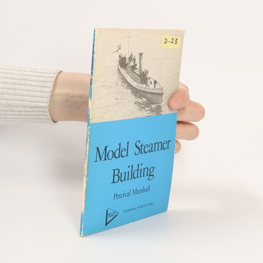 V. W. Delves-Broughton Model Steamer Building