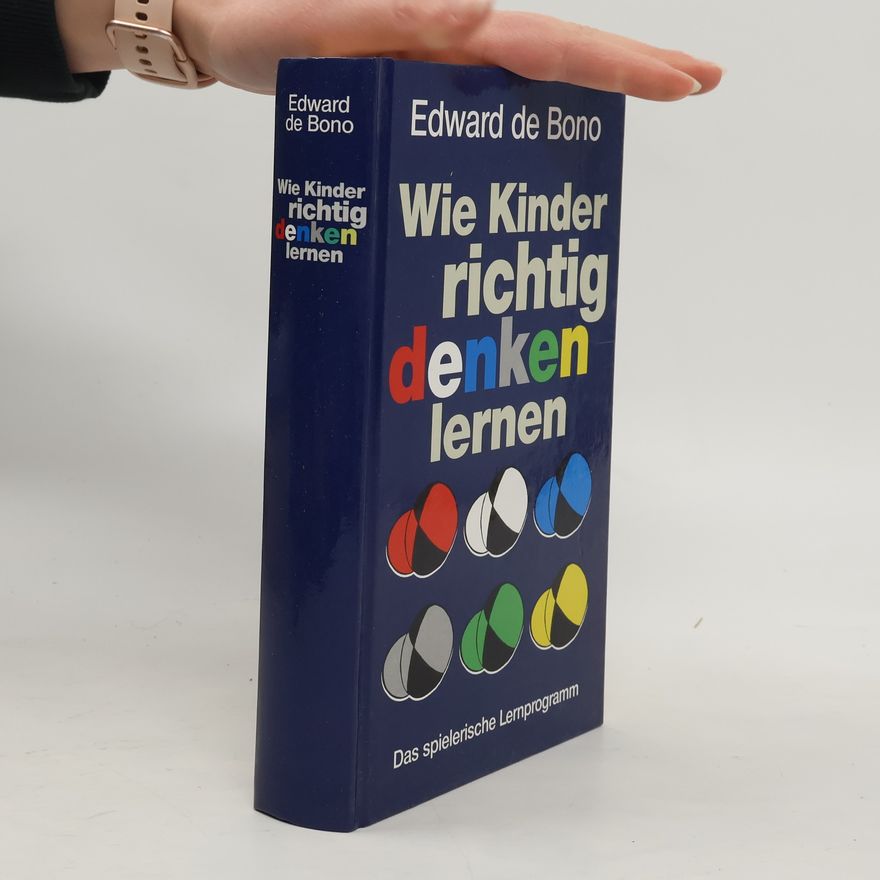 Edward de Bono Wie Kinder richtig denken lernen