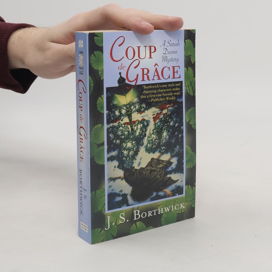 J. S. Borthwick Sarah Deane Mysteries: Coup de Grace