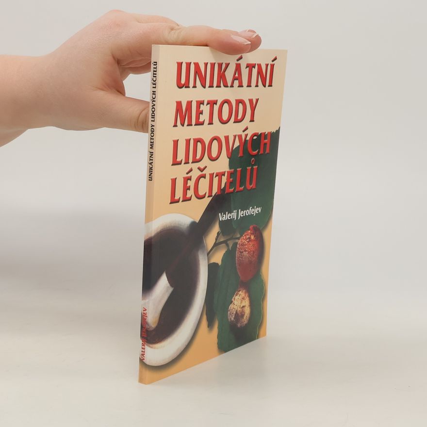 Valerij Jerofejev Unikátní metody lidových léčitelů