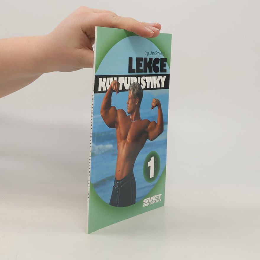 Jan Smejkal Lekce kulturistiky 1