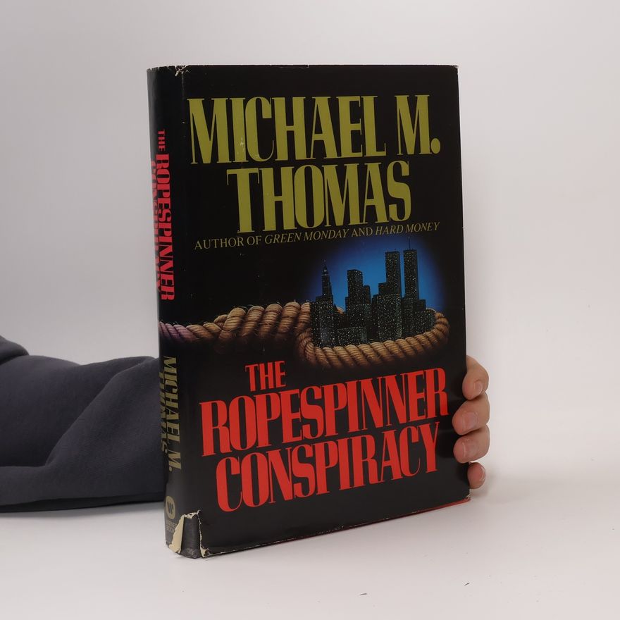 Michael M. Thomas The Ropespinner Conspiracy
