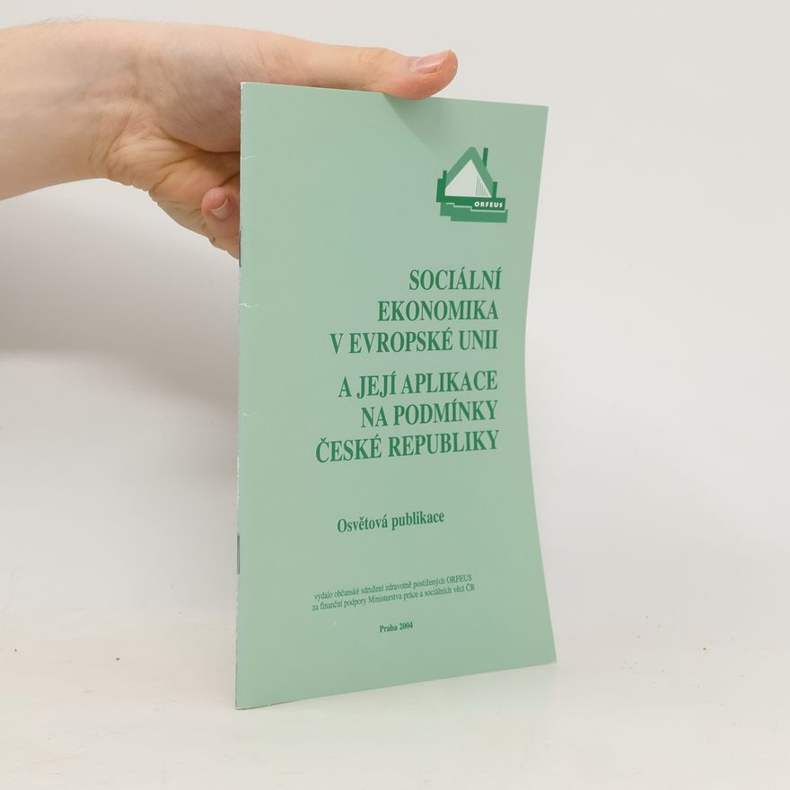 Kolektív autorov Sociální ekonomika v Evropské unii a její aplikace na podmínky České republiky : osvětová publikace