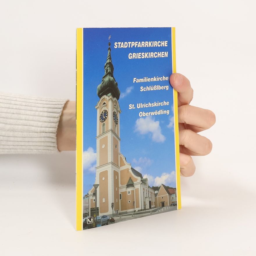Kolektív autorov Stadtpfarrkirche Grieskirchen