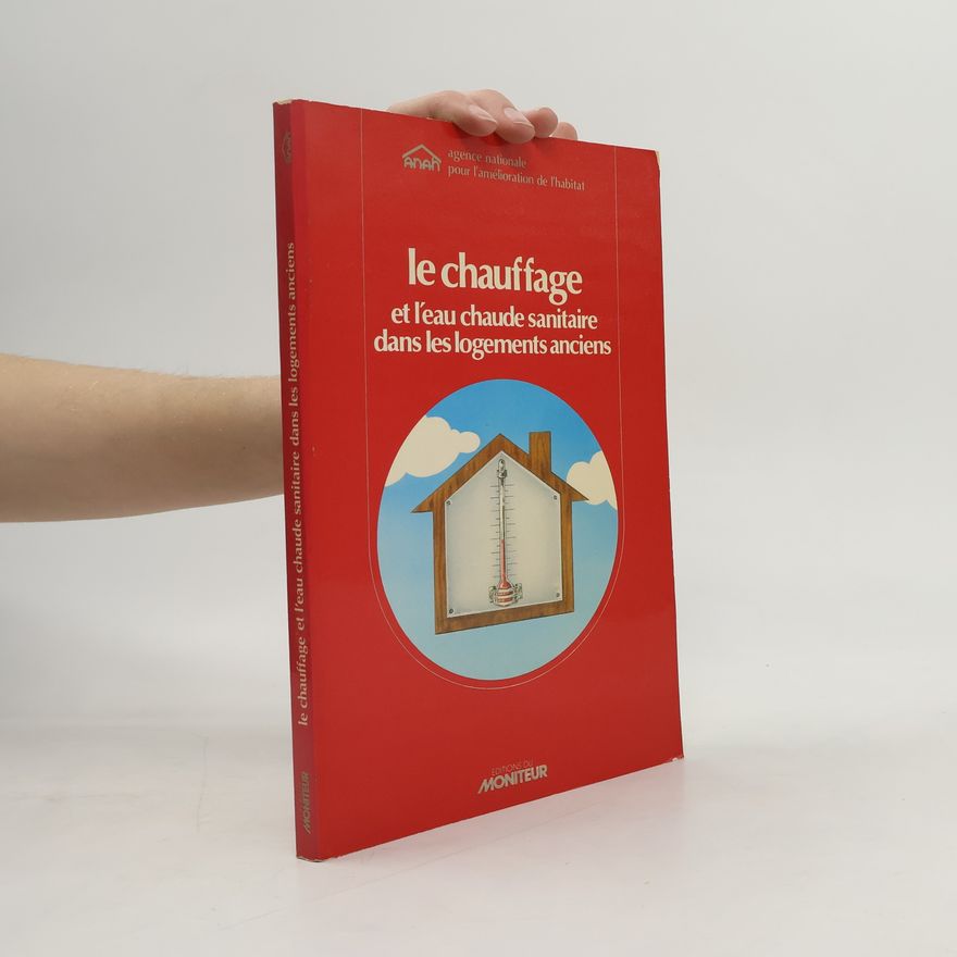 Various authors Le Chauffage et l'eau chaude sanitaire dans les logements anciens