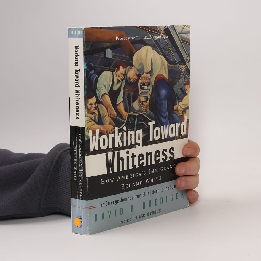 David R. Roediger Working Toward Whiteness