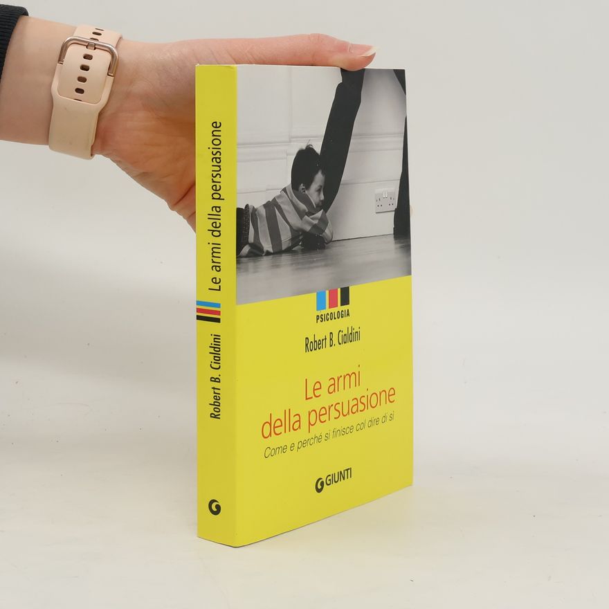 Robert Cialdini Le armi della persuasione
