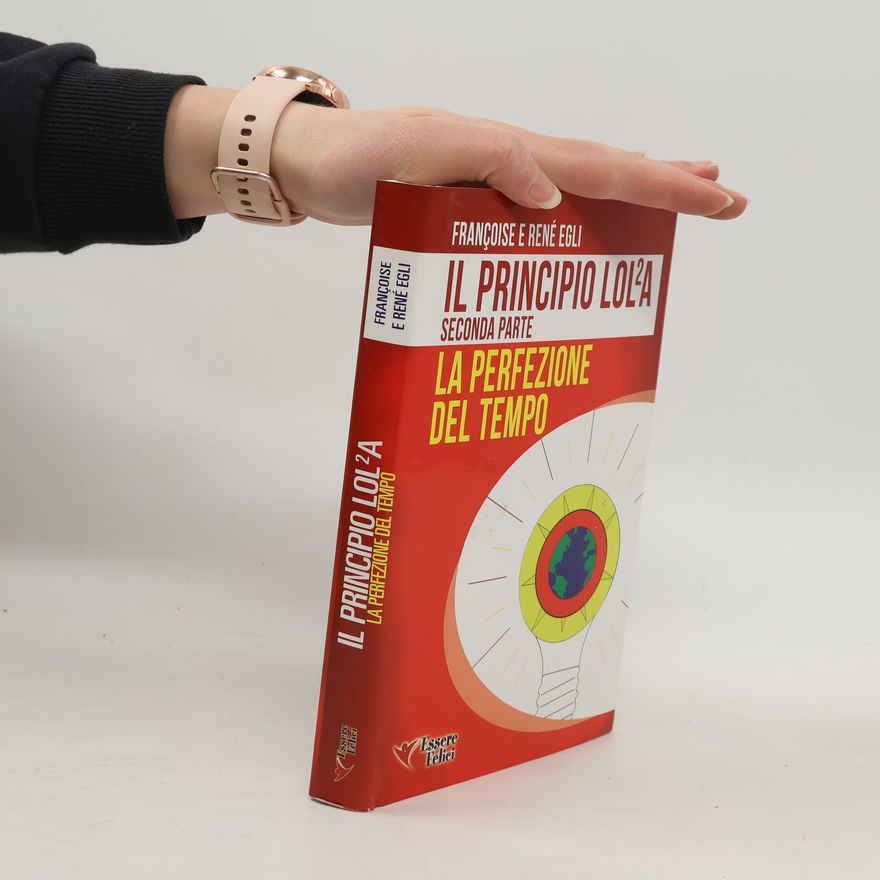 Françoise Egli Il principio LOL/2A. La perfezione del tempo