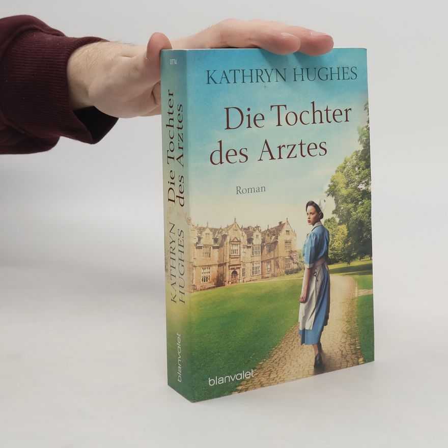 Kathryn Hughes Die Tochter des Arztes