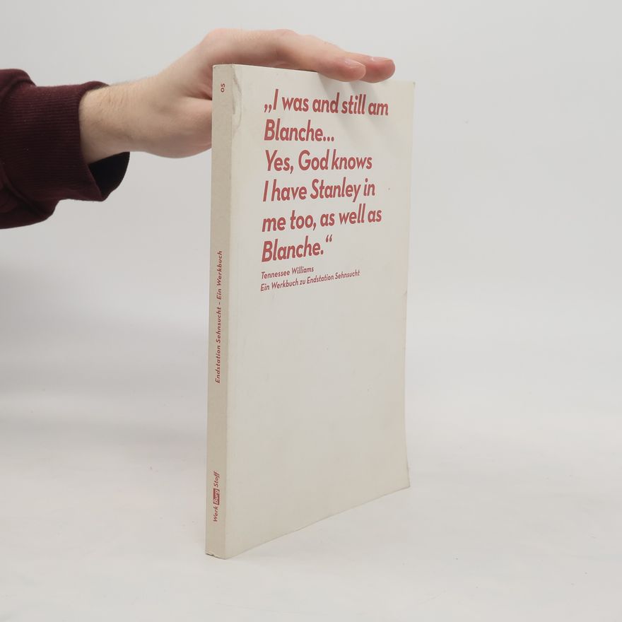 Tennessee Williams Ein Werkbuch zu Endstation Sehnsucht