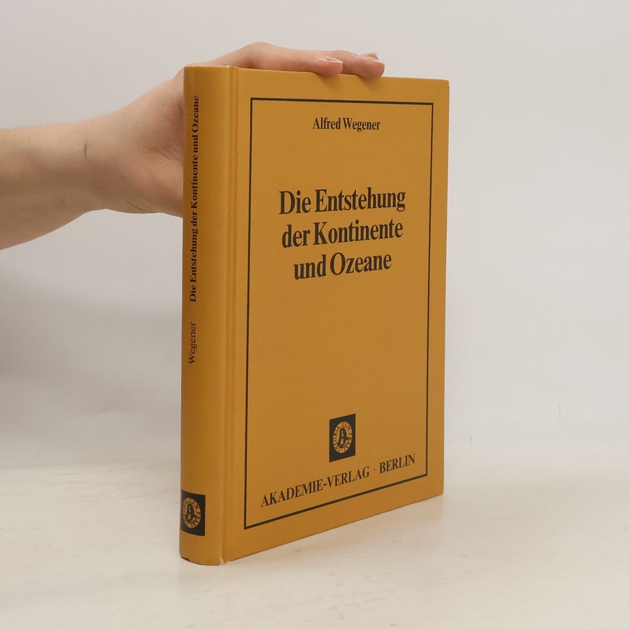 Alfred Wegener Die Entstehung der Kontinente und Ozeane