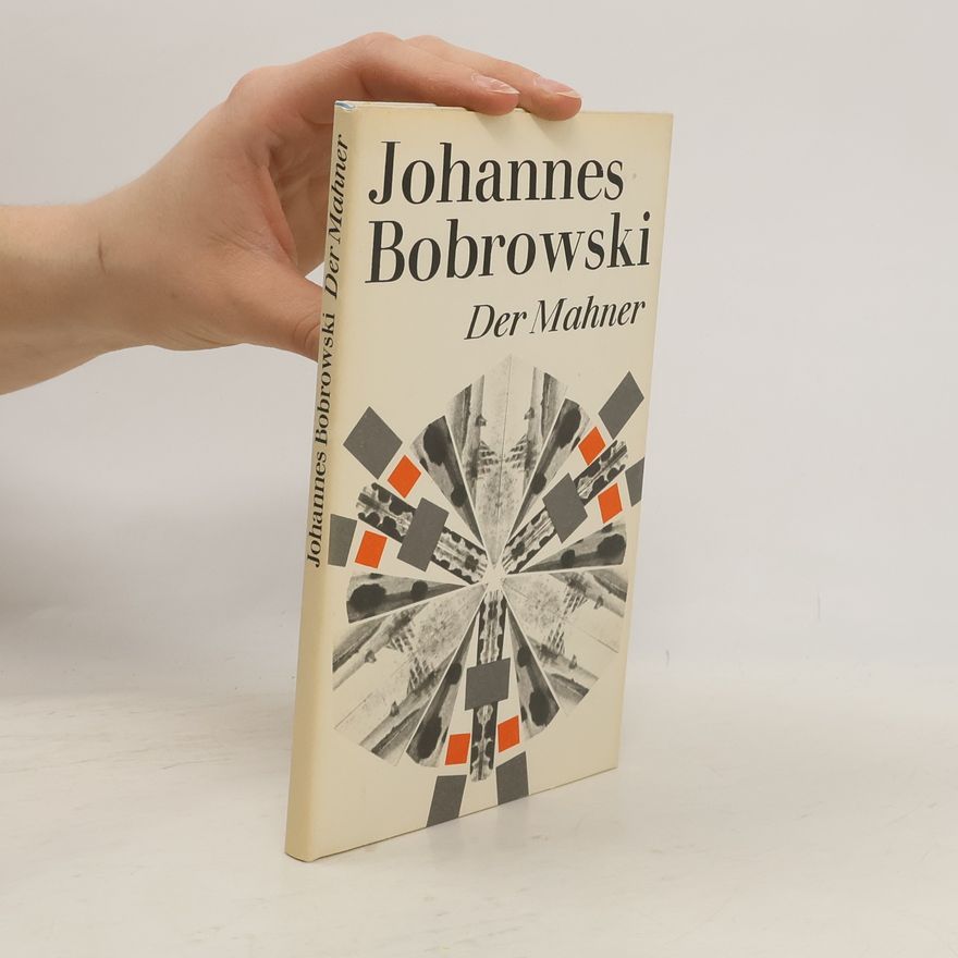 Johannes Bobrowski Der Mahner