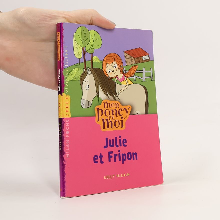 Karine Suhard-Guié Mon Poney et Moi - 3: Julie et Fripon
