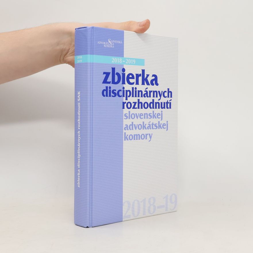 Peter Štrpka Zbierka disciplinárnych rozhodnutí Slovenskej advokátskej komory, 2018-2019
