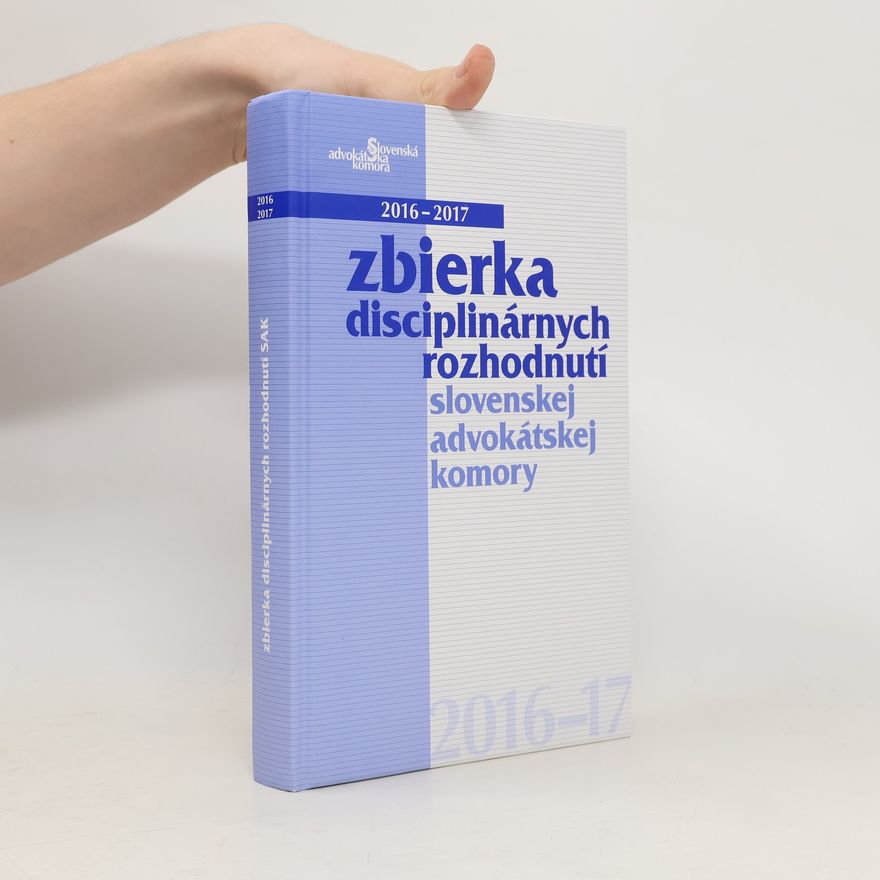 Collectif d'auteurs Zbierka disciplinárnych rozhodnutí slovenskej advokátskej komory