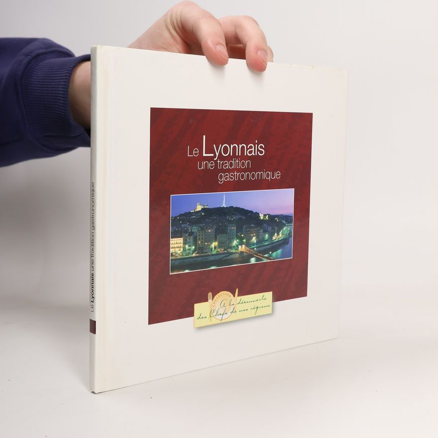 Autorenkollektiv Le Lyonnais une tradition gastronomique