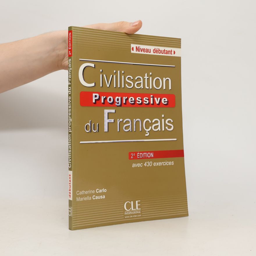 Catherine Carlo Civilisation progressive du francais. Per le Scuole superiori