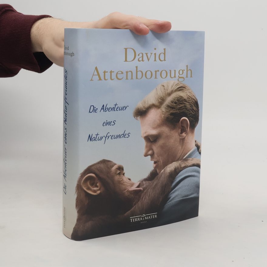 David Attenborough Die Abenteuer eines Naturfreundes