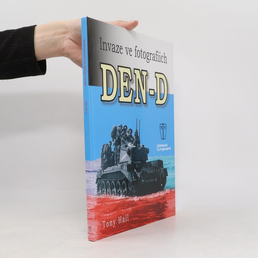 Tony Hall Den-D : invaze ve fotografiích