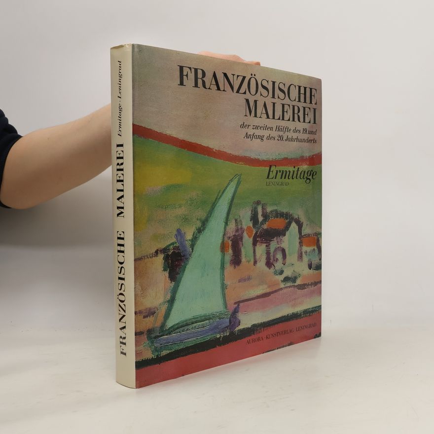 Kolektiv autorů Französische malerei - der zweiten Hälfte des 19. und Anfang des 20. Jahrhunderts