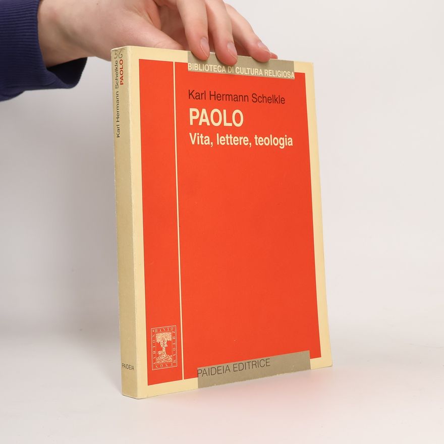 Karl Hermann Schelkle Paolo. Vita, lettere, teologia