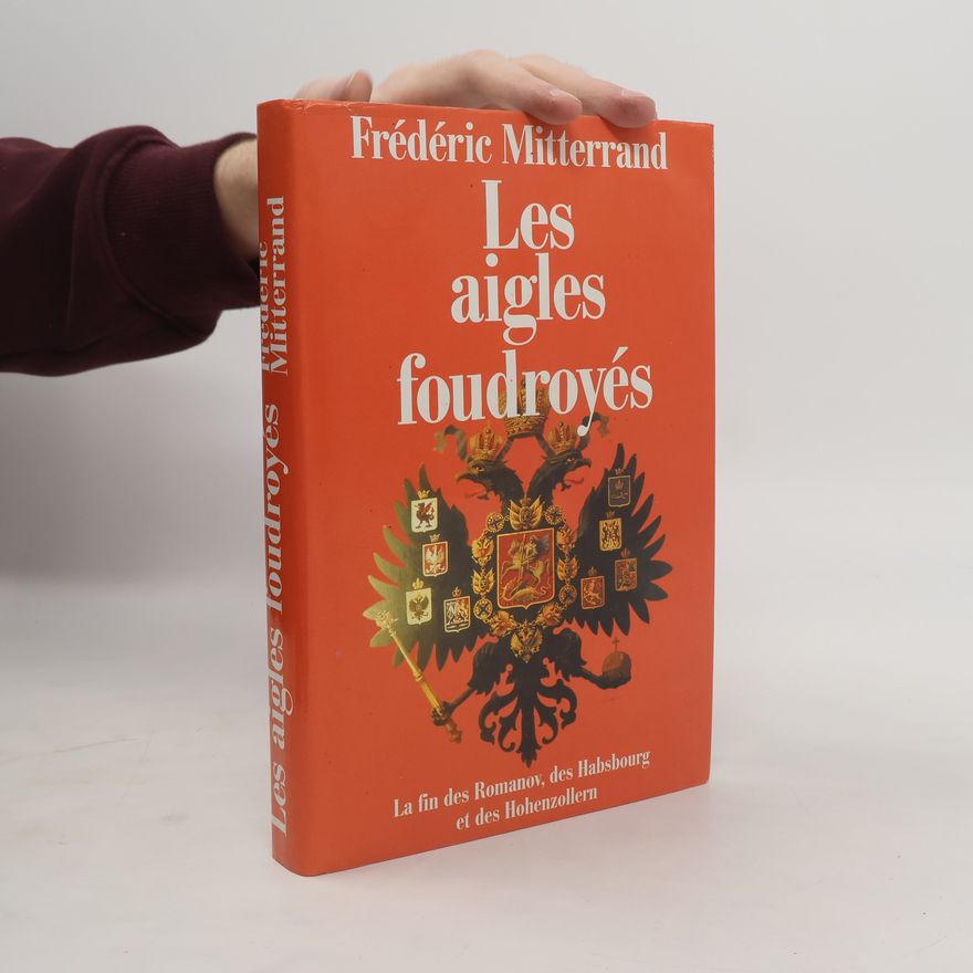 Mitterrand Frédéric Les aigles foudroyés