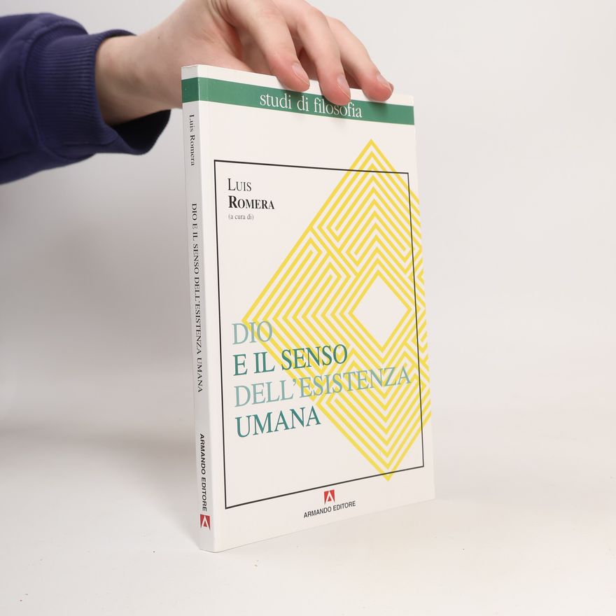 Luis Romera Studi di filosofia: Dio e il senso dell'esistenza umana