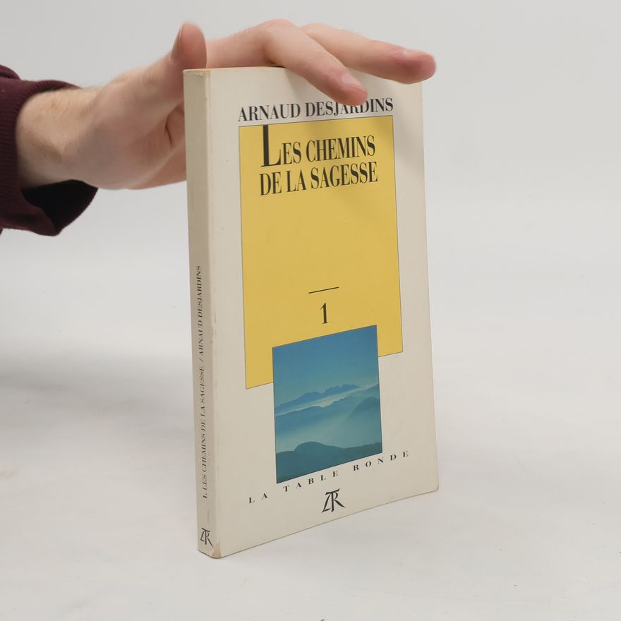 Arnaud Desjardins Les chemins de la sagesse