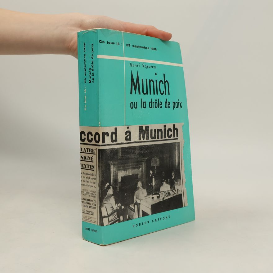 Henri Noguères Munich ou, La drôle de paix