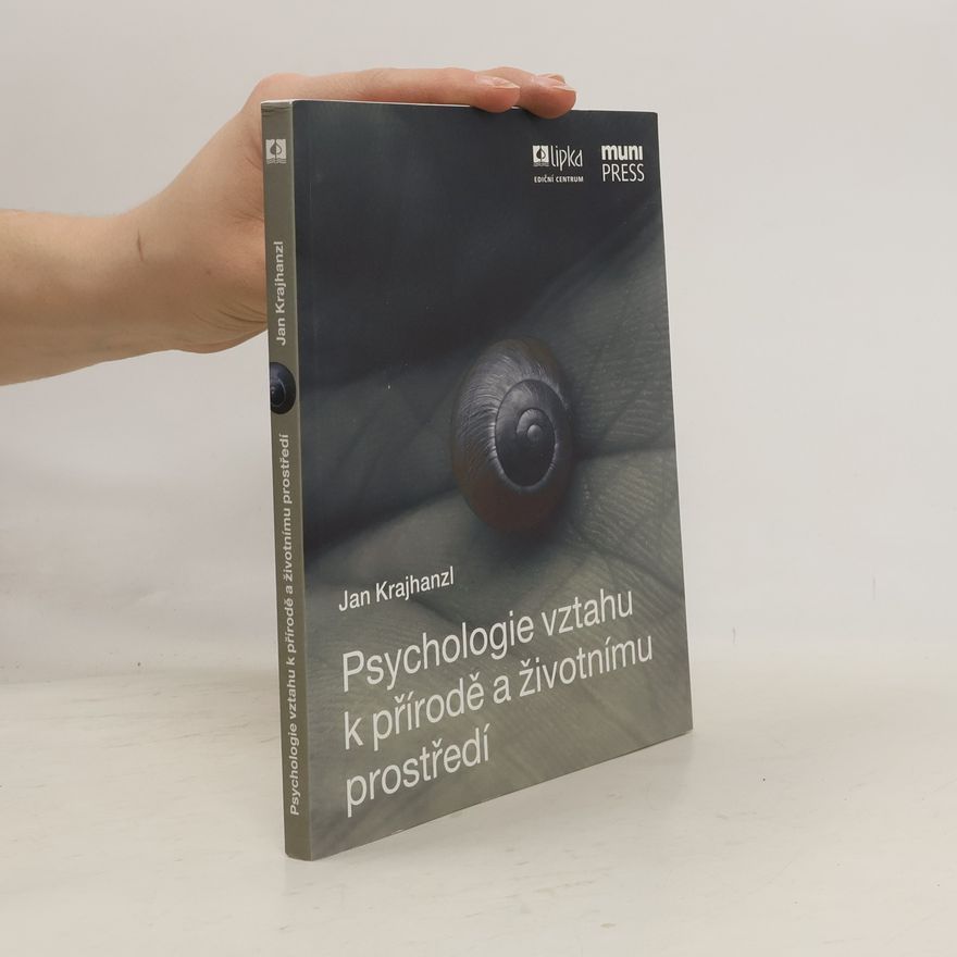 Jan Krajhanzl Psychologie vztahu k přírodě a životnímu prostředí