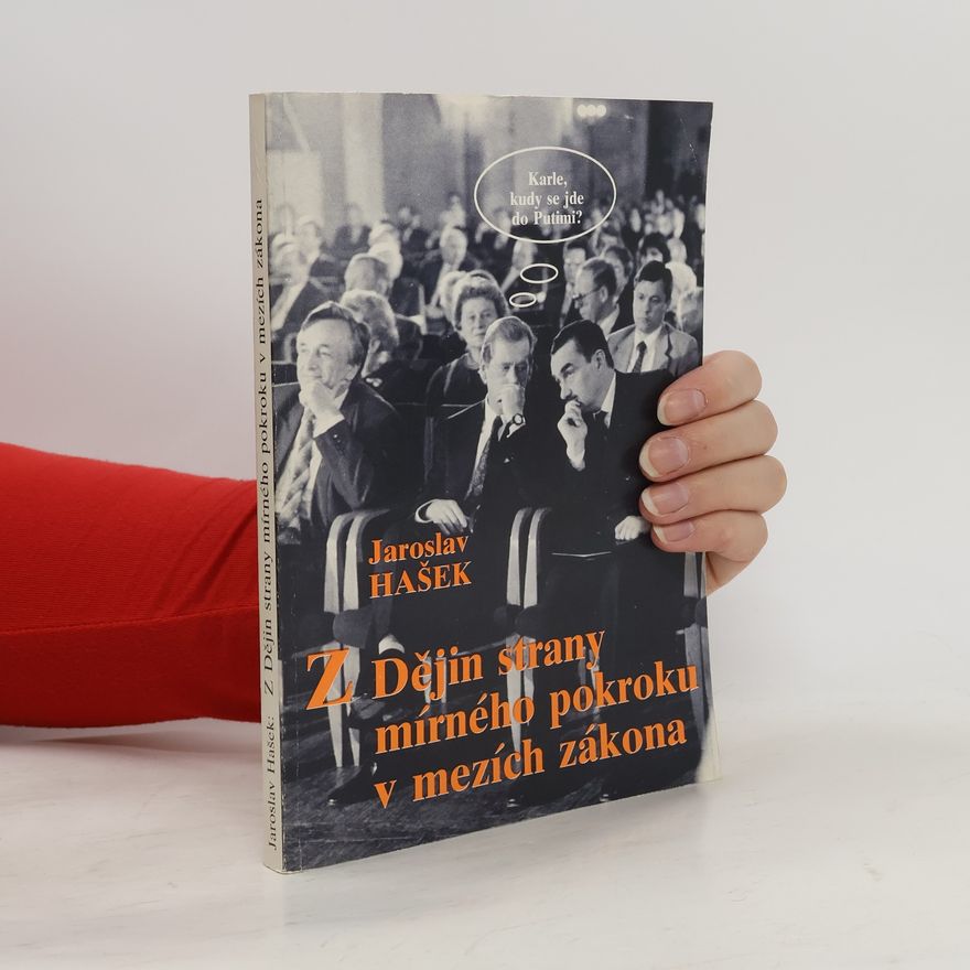 Jaroslav Hašek Z Dějin strany mírného pokroku v mezích zákona