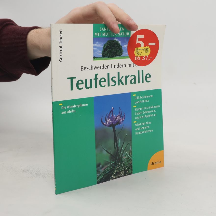 Gertrud Teusen Beschwerden lindern mit der Teufelskralle