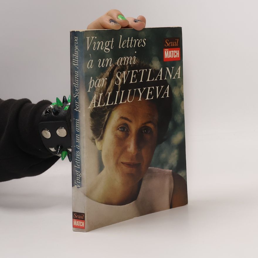 Svetlana Iosifovna Allilujeva Vingt lettres á un ami