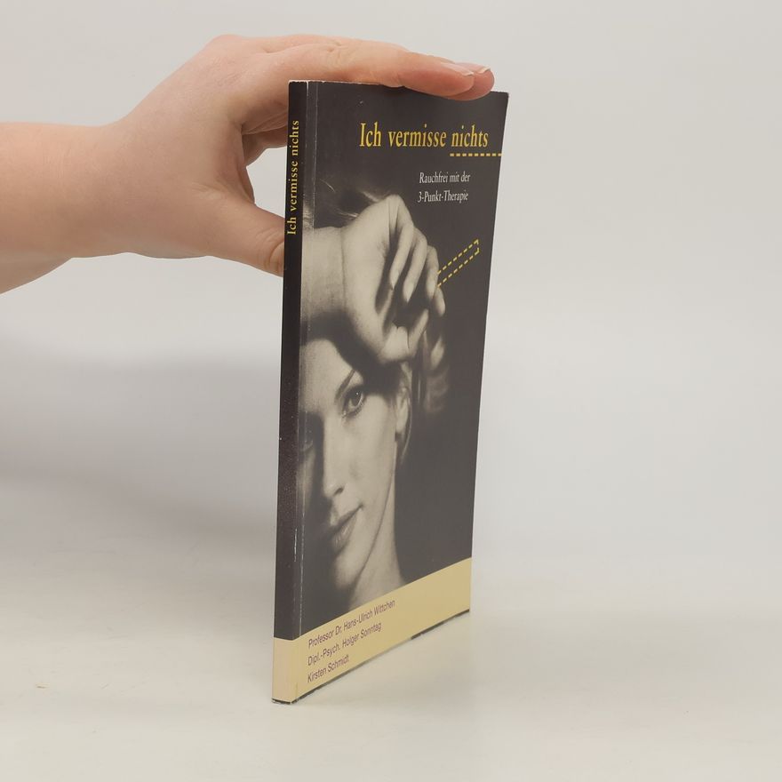 Various authors Ich vermisse nichts. Rauchfrei mit der 3-Punkt-Therapie