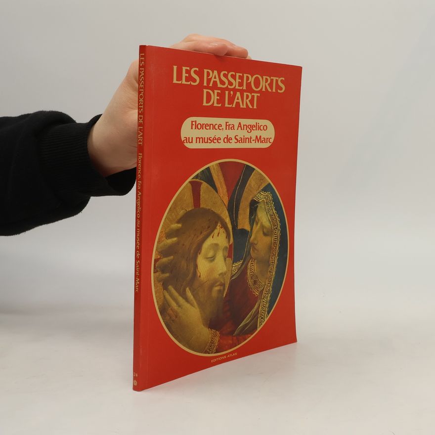 Autorenkollektiv Les passeports de l'art. Florence, Fra Angelico au musée de Saint-Marc