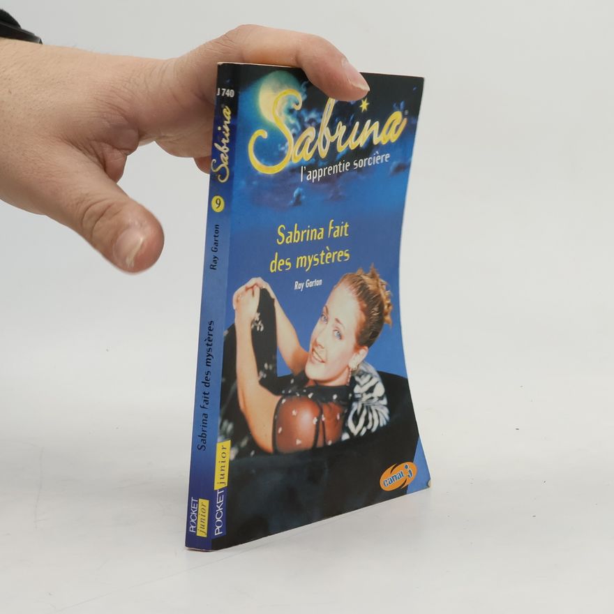 Ray Garton Sabrina l'apprentie sorcière - 9: Sabrina fait des mystères