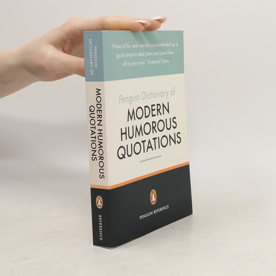 Fred Metcalf The Penguin Dictionary of Modern Humorous Quotations