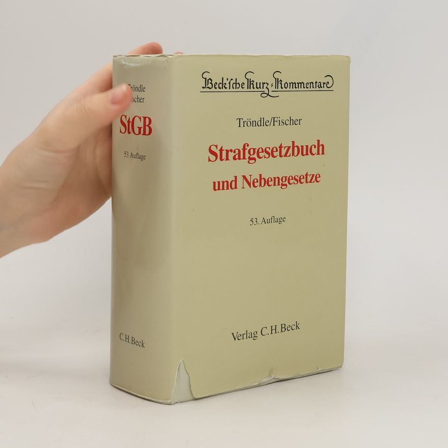 Herbert Tröndle Beck'sche Kurz-Kommentare: Strafgesetzbuch und Nebengesetze - 53. Auflage