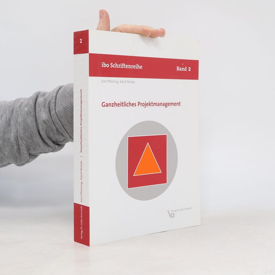 Karl Pfetzing Ganzheitliches Projektmanagement