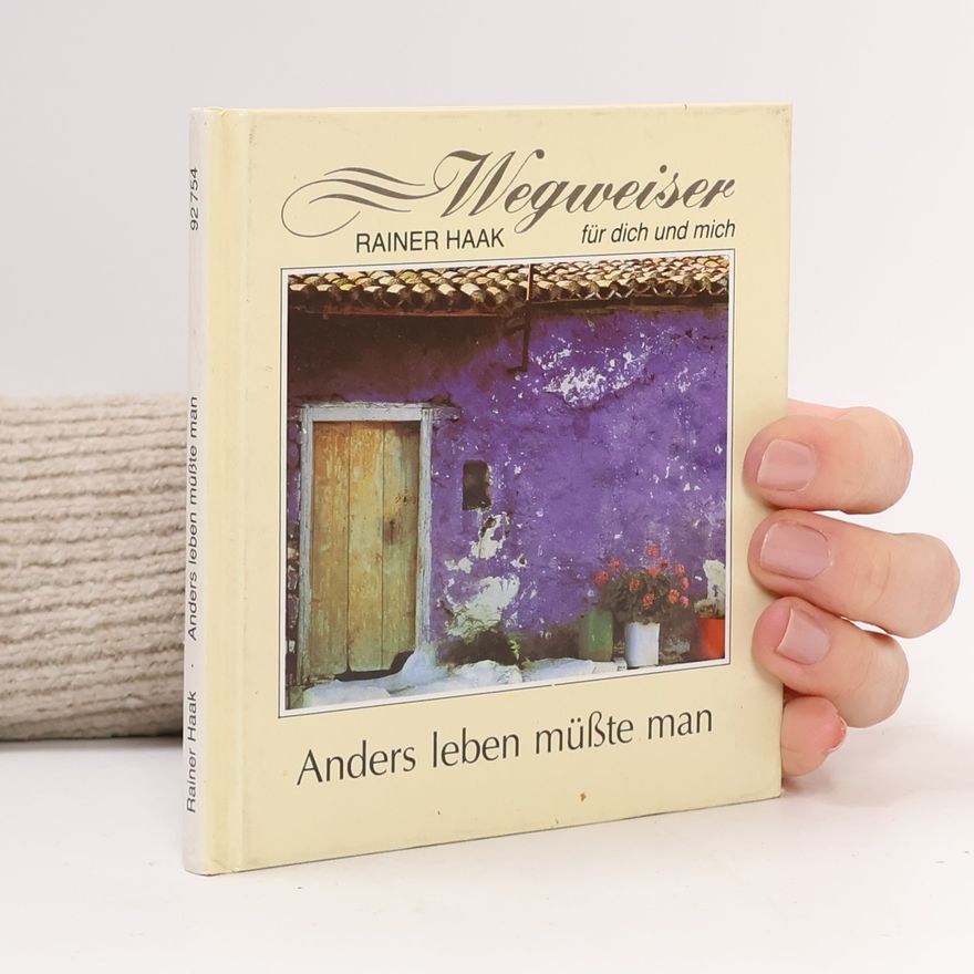 Rainer Haak Anders leben müsste man