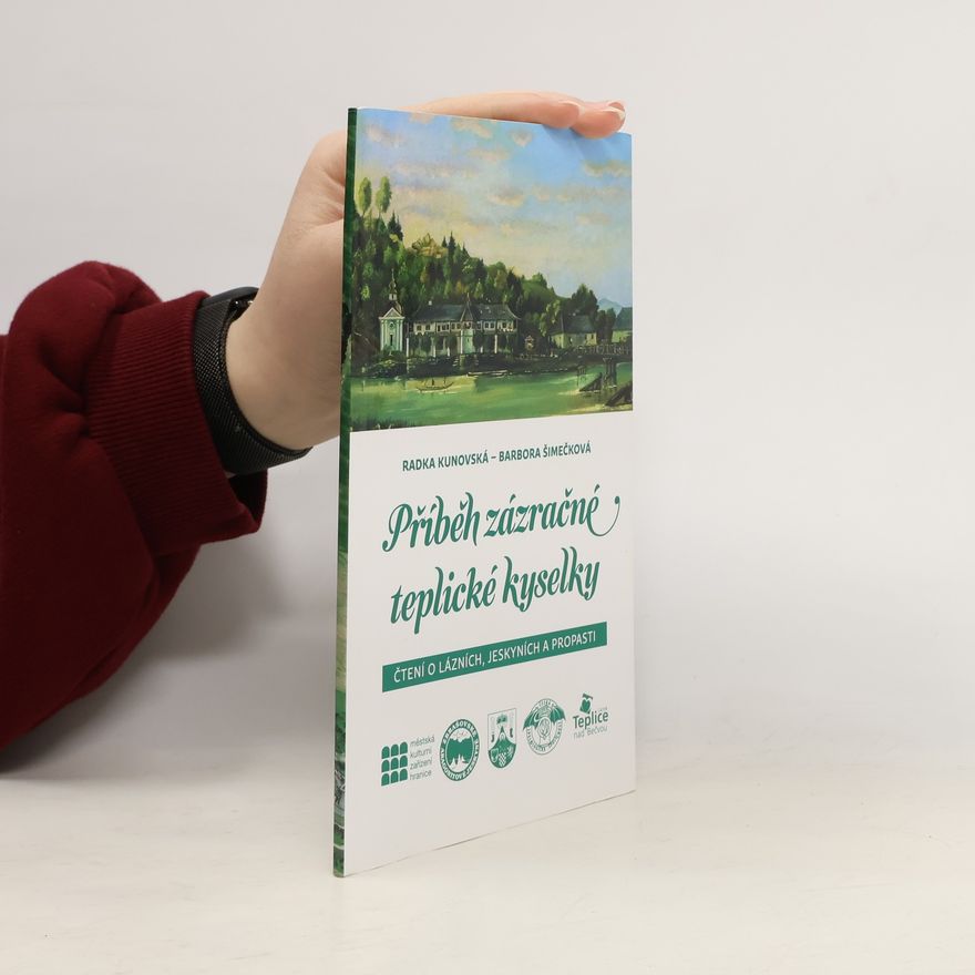 Radka Kunovská Příběh zázračné teplické kyselky. Čtení o lázních, jeskyních a propasti